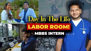 A Day In The Life Of An MBBS Intern  Labor Room NEET Prep College amp Marrow  Anuj Pachhel [upl. by Lrig]