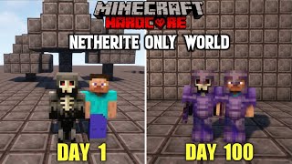 WE SURVIVED 100 DAYS IN NETHERITE ONLY WORLD IN MINECRAFT HARDCORE  LORDN GAMING [upl. by Sesom]