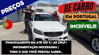 ✅ PREÇOS DE CARROS EM PORTUGAL  DOCUMENTAÇÕES  FINANCIAMENTO AR CPLP  ✈️🇵🇹 [upl. by Haikezeh]