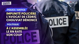 IMPUNITÉ POLICIÈRE  L’AVOCAT DE CÉDRIC CHOUVIAT DÉNONCE  À L’ASSEMBLÉE  LE RN RATE SON COUP [upl. by Jariv]