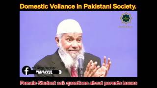 Girl asks questions about Domestic Violence in the Pakistan Society ll Dr Zakir Naik [upl. by Atibat946]