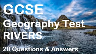 GCSE Geography Test  Rivers  20 Questions amp Answers [upl. by Ingeberg193]