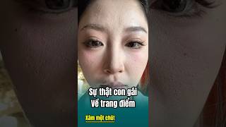 Trang điểm mà nhìn gần thì hơi ghê anh em ạ\ Xàm Một Chútbienhinh douyin [upl. by Laurin804]