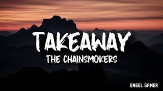 The chainsmokers ILLENIUM  Takeaway LyricsLetra [upl. by Eita]