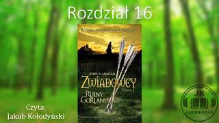 Audiobook Zwiadowcy 1 Ruiny Gorlanu  ROZDZIAŁ 16 [upl. by Rebme425]