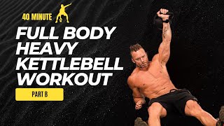 FULL BODY HEAVY KETTLEBELL WORKOUT  Part B [upl. by Yrffoeg586]