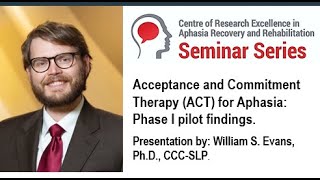 Acceptance and Commitment Therapy ACT for Aphasia Phase I pilot findings [upl. by Acissaj278]