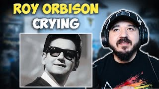 ROY ORBISON  Crying  FIRST TIME REACTION [upl. by Weidar]