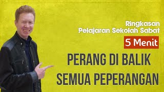 Ringkasan Pelajaran Sekolah Sabat 5 Menit  Perang Di balik Semua Peperangan  Pdt Reza Abraham [upl. by Oirevas]