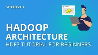 Hadoop Architecture  HDFS Tutorial For Beginners  HDFS Architecture  Hadoop Training Simplilearn [upl. by Waddington]