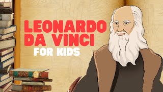 Leonardo da Vinci for Kids  Learn all about one of the most famous artists of all time [upl. by Keheley659]