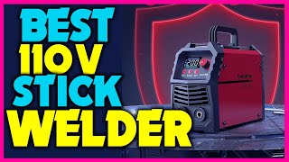 ✅ Best 110v Stick Welder 2023  Top 5 Best Stick Welders Reviews  Best AcDc Stick Welder Buy 2023 [upl. by Pasadis915]