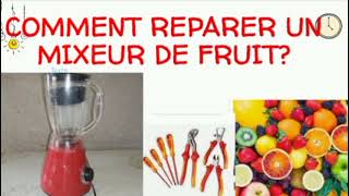 comment réparer un mixeur de fruits les principales pannes dun mixeur de fruits [upl. by Soisinoid]