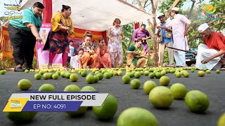 FULL EPISODE 4091  Nimbu Ke Liye Kyu Daude Gokuldhamvasi  Taarak Mehta Ka Ooltah Chashmah [upl. by Aissirac]