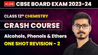 Alcohols Phenols and Ethers  One Shot Revision Part 2  Class 12 Chemistry Crash Course Ch 7 [upl. by Dihgirb]