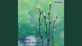 Anti Aging  Rejuvenate Your Body [upl. by Naelcm]