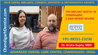 Top Implant dentist in Chandigarh  Dr Anshu Gupta  5star patient review from Germany [upl. by Pinto]