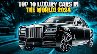 Top 10 Luxury Cars In The World 2024 [upl. by Slohcin250]