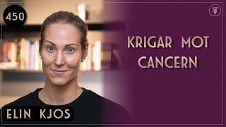 Obotlig cancer Elin Kjos Framgångspodden  450 [upl. by Kleinstein]