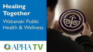 Wabanaki Public Health amp Wellness Healing Together [upl. by Budworth]