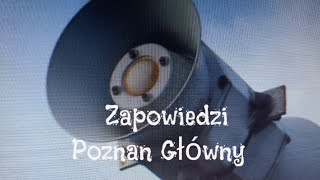 4minutowa skladanka zapowiedzi z dworca Poznań Główny [upl. by Franzen256]