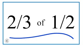 23 of 12 twothirds of onehalf [upl. by Nilra]