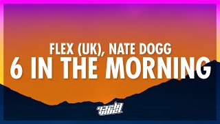 Flex UK  6 In the Morning ft Nate Dogg Lyrics  432Hz [upl. by Nialb]