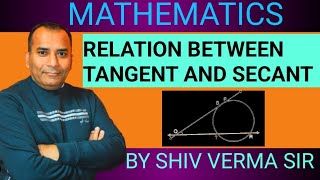 RELATION BETWEEN TANGENT AND SECANT BY SHIV VERMA SIR mathematicseducation viralvideo [upl. by Bronson]