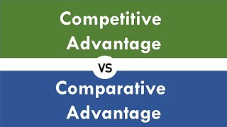 Difference between Competitive Advantage and Comparative Advantage [upl. by Saihtam229]