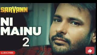 Ni MAINU 2 ।। Amrinder Gill ।। Sarvann।। Happy Raikoti।। new Punjabi song 2024 [upl. by Schonfield]