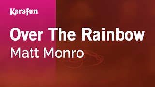 Over the Rainbow  Matt Monro  Karaoke Version  KaraFun [upl. by Tab443]