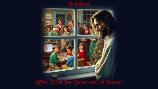 Who Took the Christ out of Xmas  Boldizar [upl. by Hurty]