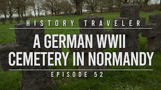 A German WWII Cemetery in Normandy  History Traveler Episode 52 [upl. by Ahsinal134]