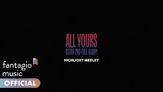 ASTRO 아스트로  2nd Full Album All Yours Highlight Medley [upl. by Brandice]