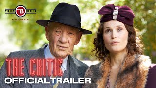 THE CRITIC  Official Trailer 2 HD – Ian McKellen Gemma Arterton Mark Strong Lesley Manville [upl. by Elyagiba]