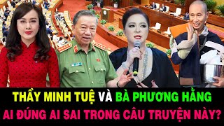 🔴Thông Tin Thầy Minh Tuệ Và Bà Phương Hằng Ai Đúng Ai Sai Trong Câu Truyện Đang Gây Nhiều Tranh Cãi [upl. by Rofotsirk]