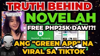 HONEST REVIEW NOVELAH APP I ANG TRENDING NA GREEN APP SA TIKTOK NOVELAH APP FREE PHP25000 SCAM BA [upl. by Guttery]