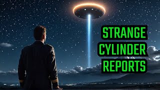 Pilot Reports of Cylinder UFOs [upl. by Lynn273]