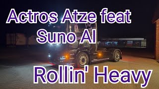 Actros Atze feat Suno AI  Rollin Heavy [upl. by Efinnej]