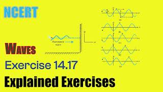 Exercise 1417  Explained  Waves  NCERT Physics Class  11  Ask Doubts [upl. by Llenrahc]