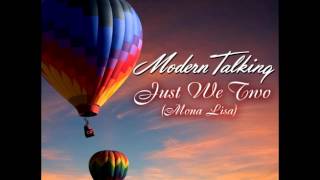 Modern Talking  Just We Two Mona Lisa Extended Version mixed by SoundMax [upl. by Noirred]