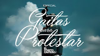 Especial Gaitas para protestar ¡y ganar ✊🏼 Ep 21 [upl. by Ginger]