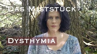 Das Miststück Dysthymia [upl. by Thurlough]