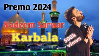 Nadeem Sarwar Premo 2024 noha [upl. by Noitsirhc236]