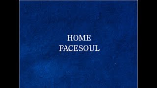 FACESOUL  Home Lyrics [upl. by Akili]