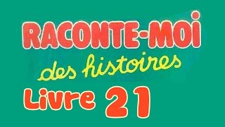 Livre audio  Raconte moi des histoires  Livre 21 [upl. by Ynatsyd]