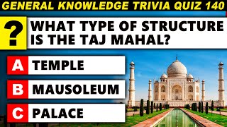 Ultimate General Knowledge Trivia Quiz 140  50 Great Questions  What Is The Taj Mahal [upl. by Michaud]