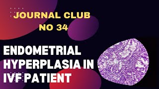 Endometrial Hyperplasia Journal club 34 14th August 2024 [upl. by Haisej91]