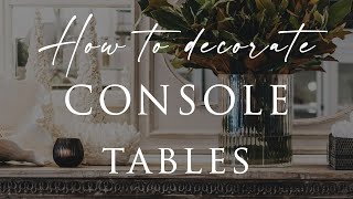 The StepByStep Guide to Styling Console Tables Entryways Living amp Dining Spaces [upl. by Aihsyn671]