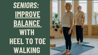 Seniors Improve Balance with Heel to Toe Walking [upl. by Labina]